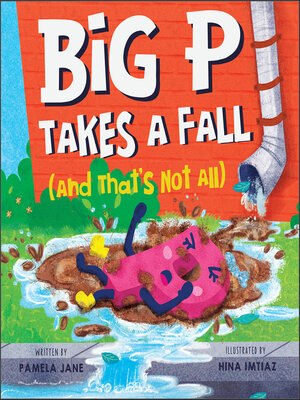 cover image of Big P Takes a Fall (and That's Not All)